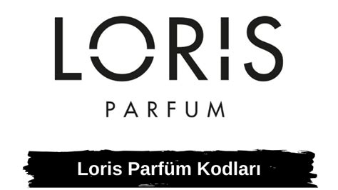 loris parfum kodları.